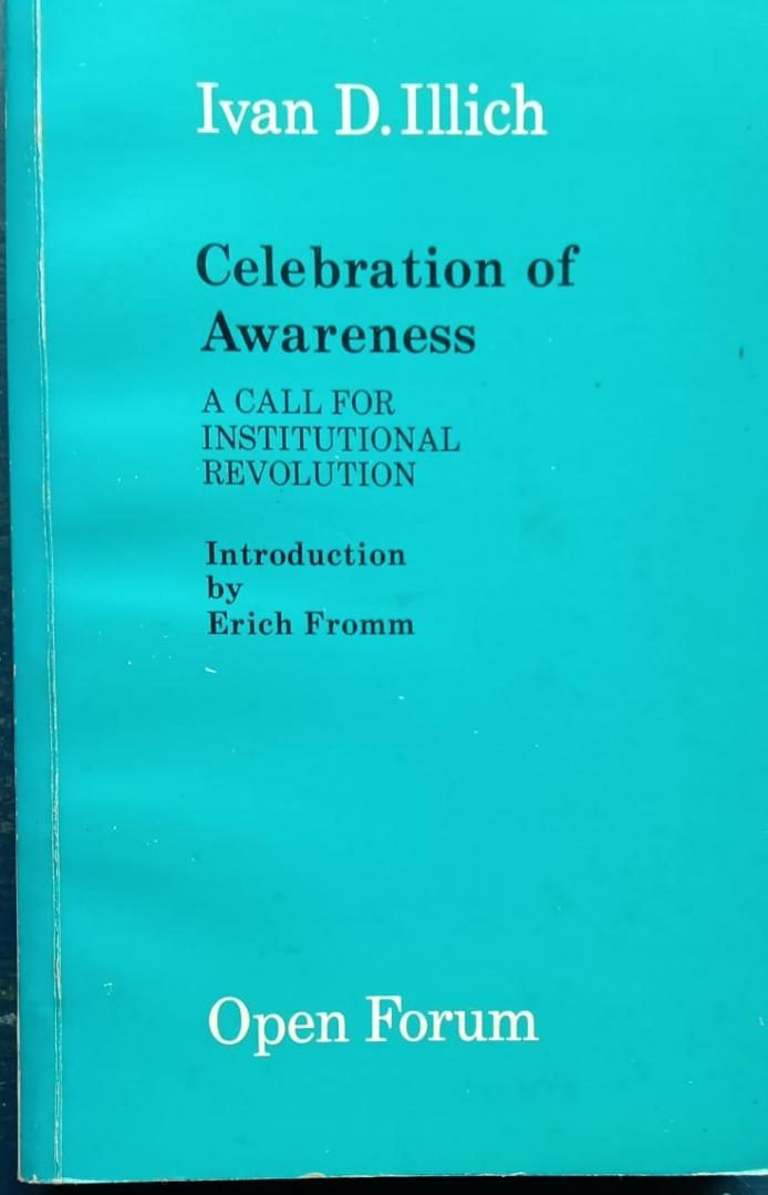 Illich, Ivan D. - A Celebration of Awareness