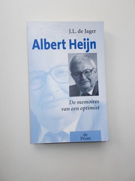 JAGER, J.L. DE, - Albert Heijn. De memoires van een optimist.