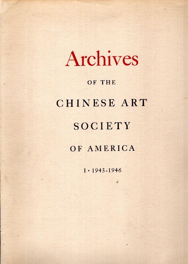 CHINESE ART SOCIETY of AMERICA - Archives of the Chinese Art Society of America - I - 1945-1946 + VI -1952 + VIII - 1954 + X - 1956 + XI - 1957 + XIII - 1959 + XIV - 1960 + XV - 1961 + XVII - 1963 + XVIII - 1964 + XIX - 1965 + XXI - 1967-1968.