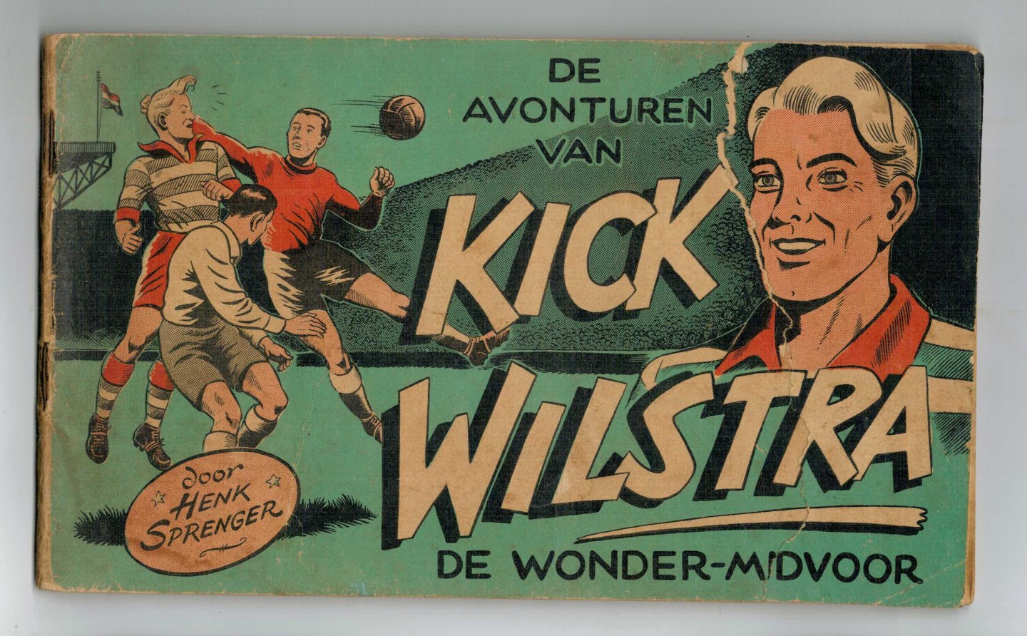 Sprenger, Henk - Kick Wilstra no. 1: De avonturen van wonder-midvoor Kick Wilstra deel 1 eerste druk geen uitgever vermeld
