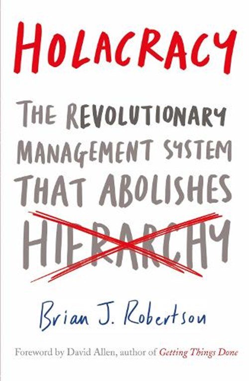 Brian J. Robertson - Holacracy