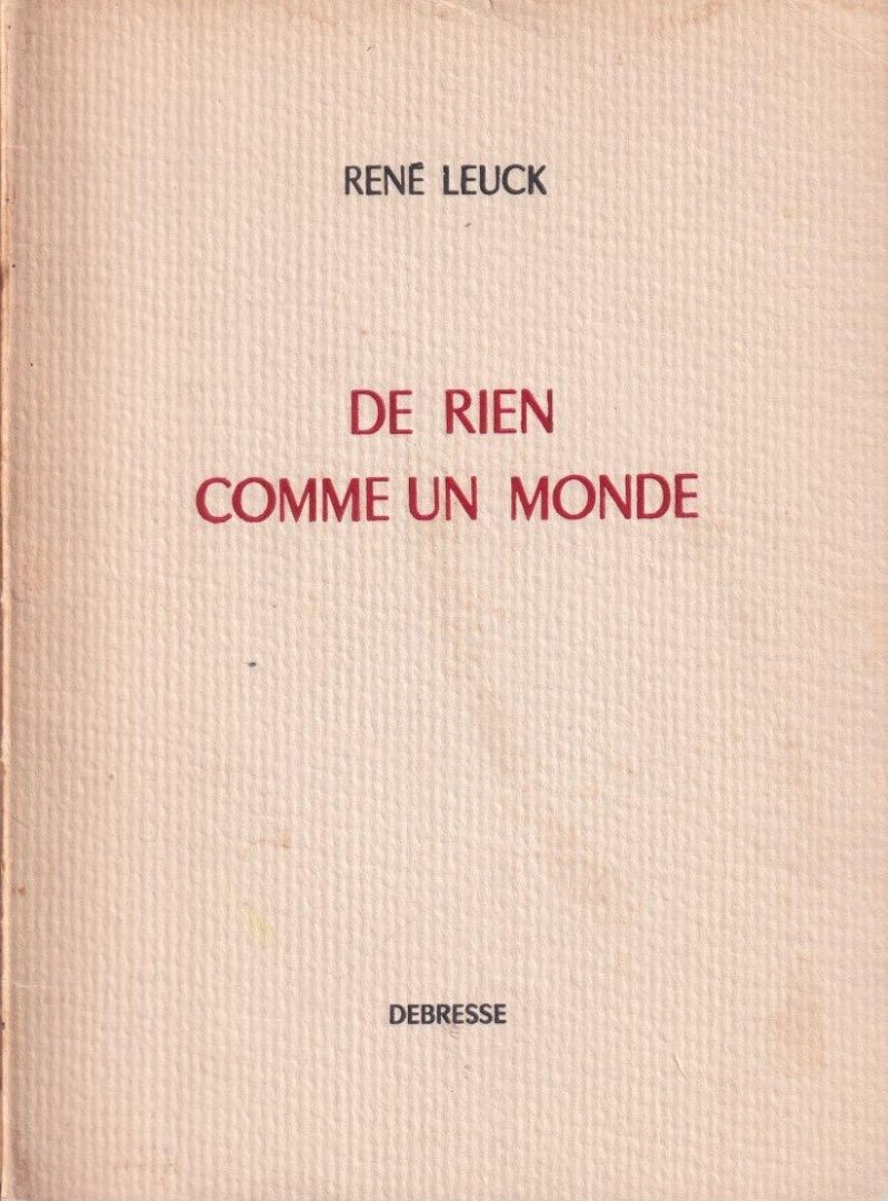 Leuck, René - De Rien Comme Un Monde