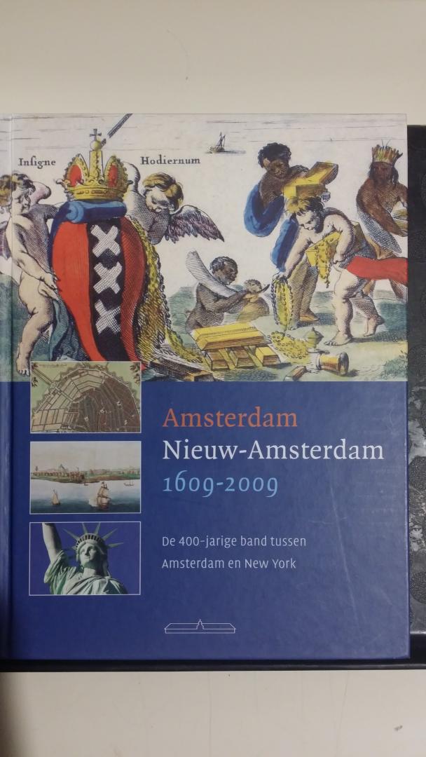 Pruijs, Martin - Amsterdam - Nieuw-Amsterdam 1609 - 2009. De 400-jarige band tussen Amsterdam en New York.