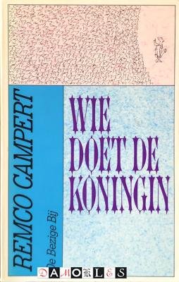 Remco Campert - Wie doet de Koningin