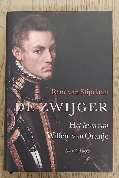 STIPRIAAN, RENé VAN. - De zwijger. Het leven van Willem van Oranje