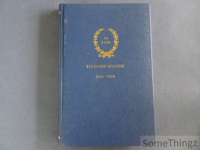 Saeys, M. en van Bossche, André. - Carnaval door de eeuwen heen: historiek & carnaval in Hamme. / Die Hamse Wuitens, 1956-2006.