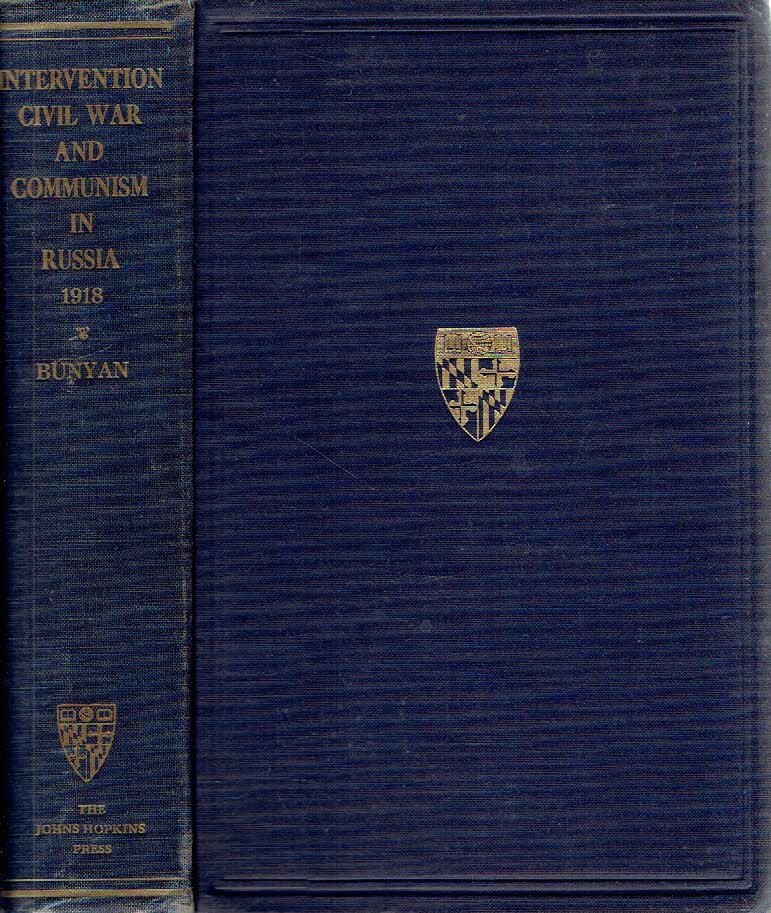 BUNYAN, James - Intervention, Civil War, and Communism in Russia - April-December 1918 - Documents and Materials.