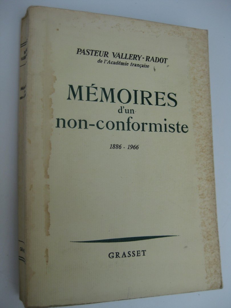 Pasteur Vallery-Radot - Mémoires d'un non-conformiste 1886-1966.