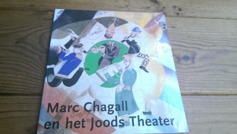 Voolen, E. van / Wouthuysen, E. (redactie) - Marc Chagall en het Joods Theater