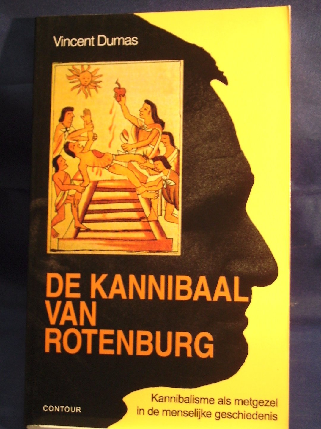 Dumas, Vincent - De kannibaal van Rotenburg / kannibalisme als metgezel in de menselijke geschiedenis