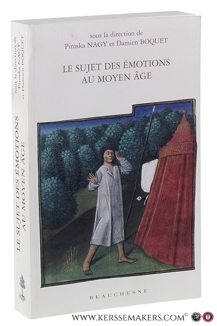 Nagy, Piroska et Damien Boquet (eds.). - Le sujet des émotions au Moyen Âge.