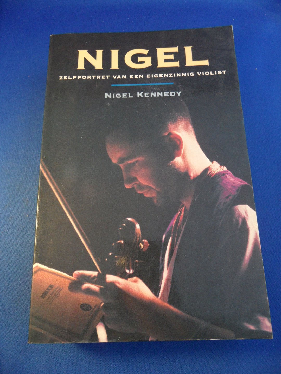 Kennedy, Nigel - Nigel. Zelfportret van een eigenzinnige violist