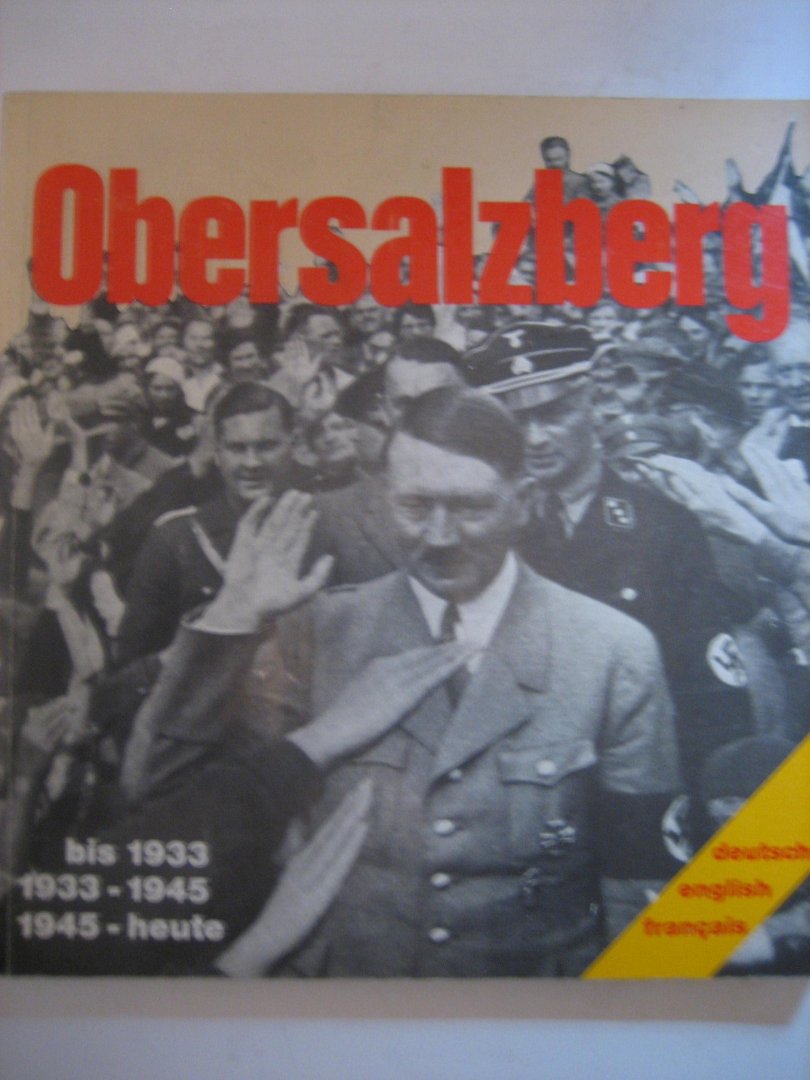  - Obersalzberg bis 1933 1933-1945 1945-heute
