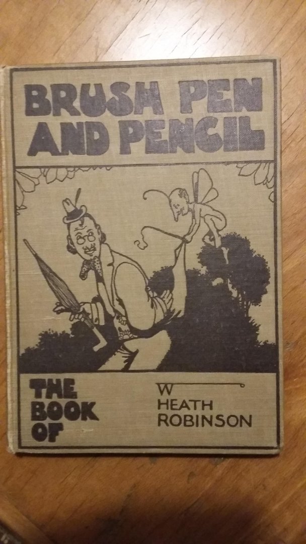 Johnson, A.E. - Brush Pen and Pencil, the book of W.Heath Robinson,