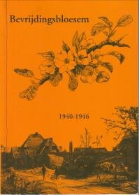 PLATTEL-BERBEN, CISSIE (geschreven en bewerkt door) - Bevrijdingsbloesem. Betuwnaren vertellen hun verhaal. De Betuwe 1940 - 1946. oorlog., evacuatietijd, bevrijding en terugkeer