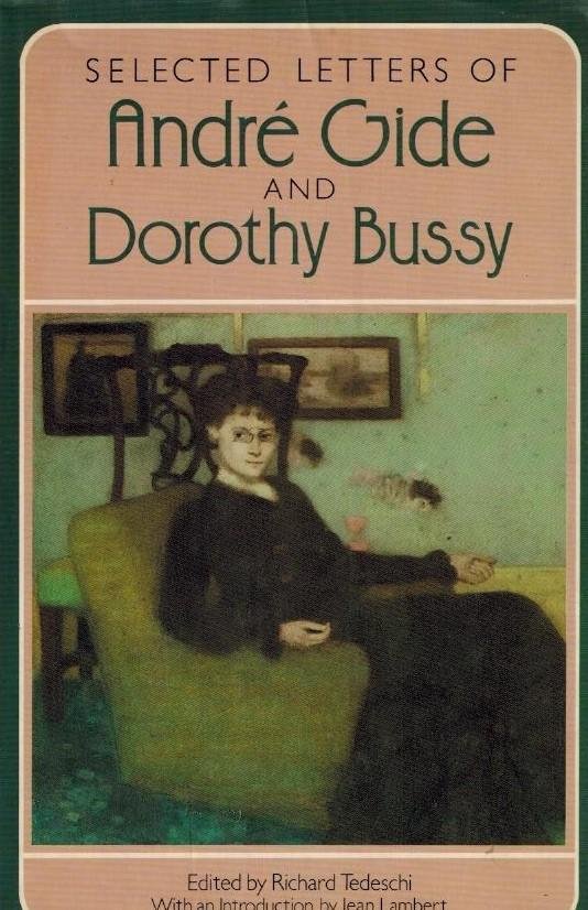 Tedeschi, Richard - Selected Letters of Andre Gide and Dorothy Bussy