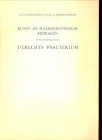ENGELBRECHT OFM, J.H.A / SEEBASS, TILMAN - Kunst- en muziekhistorische bijdragen tot de bestudering van het Utrechts psalterium
