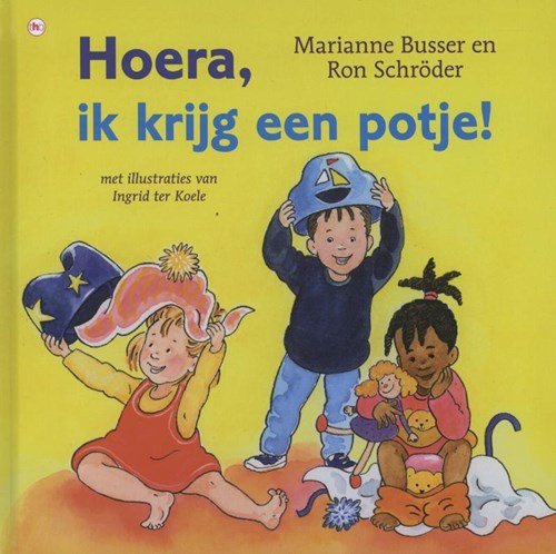 Marianne Busser ; Ron Schröder - Hoera, ik krijg een potje!