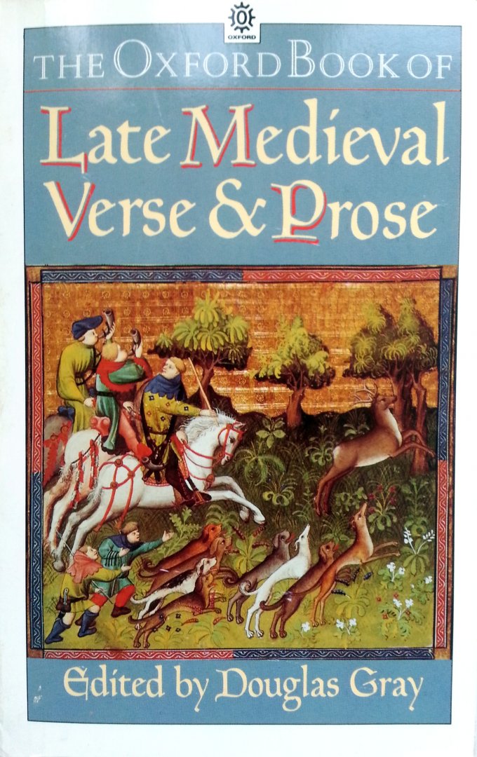 Gray, Douglas - The Oxford Book of Late Medieval Verse & Prose (ENGELSTALIG)