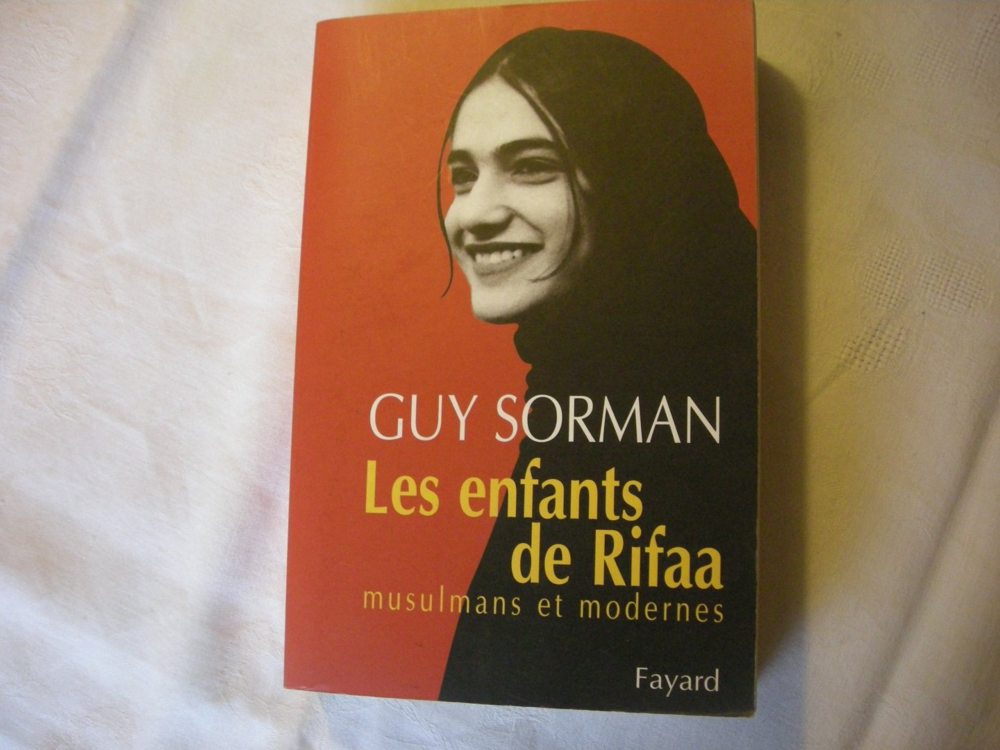 Sorman, Guy - Les enfants de Rifaa, musulmans et modernes. (Comment sauver l'integrite de l'Islam?)
