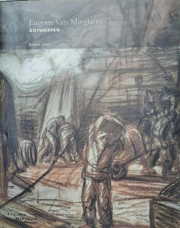 JOOS Erwin - Eugeen Van Mieghem - 1875 - 1930 ; Antwerpen