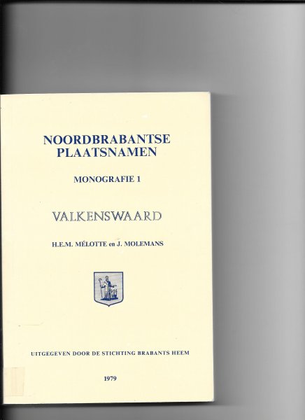 Melotte,H.E.M./ J. Molemans - Noordbrabantse plaatsnamen Mongrafie 1 Valkenswaard