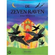 Wildsmith, Brian - De zeven raven (naar sprookje van de Gebroeders Grimm)