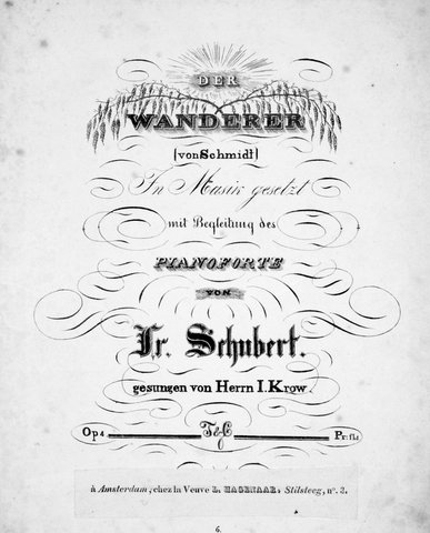 Schubert, Franz: - [D 493] Der Wanderer von Schmidt. In Musik gesetzt mit Begleitung des Piano-Forte. Gesungen von Herrn J. Kron. Op. 4