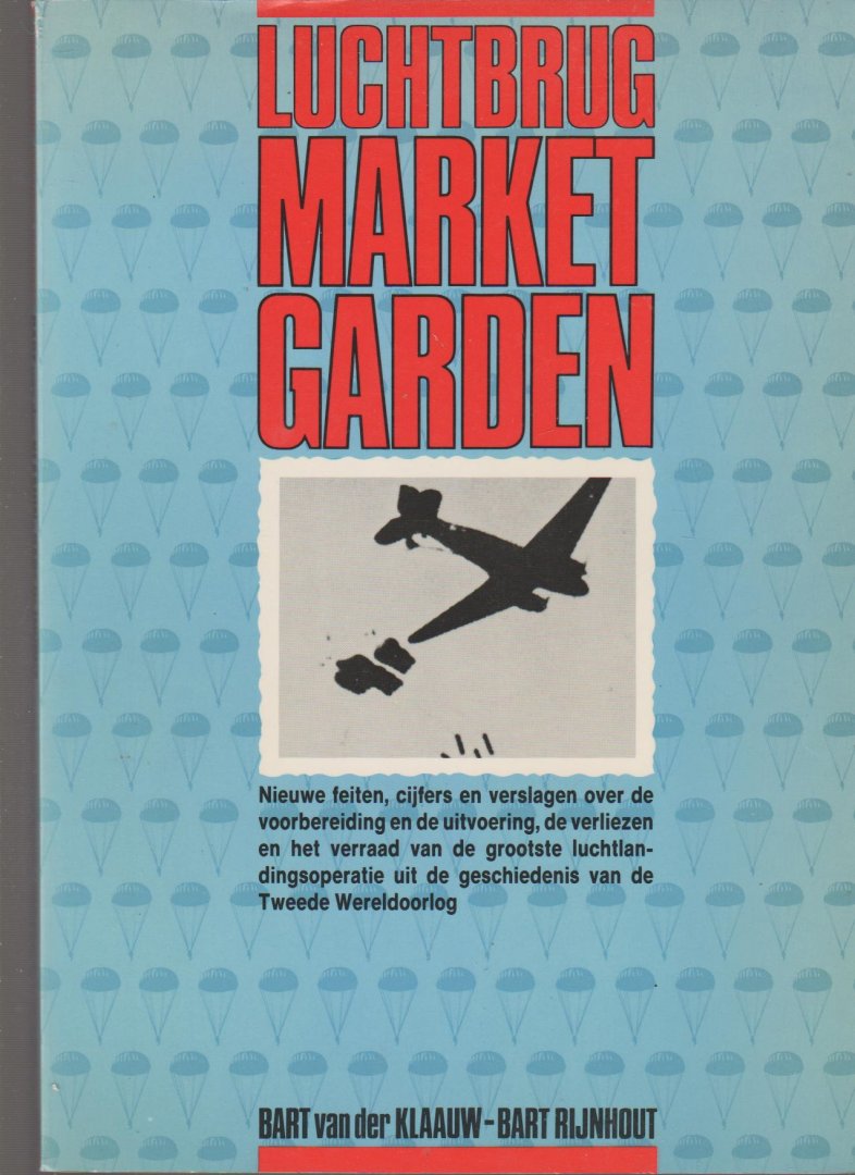 Klaauw,Bart van der+Bart Rijnhout - luchtbrug Market Garden