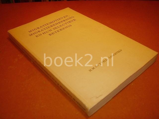H. M. in 't Veld - Langeveld - Migratiemotieven, migratiebeheersing en hun selectieve betekenis.