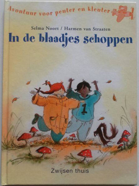Noort Selma, illustraties Straaten Harmen van - Avontuur voor peuter en kleuter  In de blaadjes schoppen