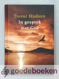 Hudson, Trevor - In gesprek met God