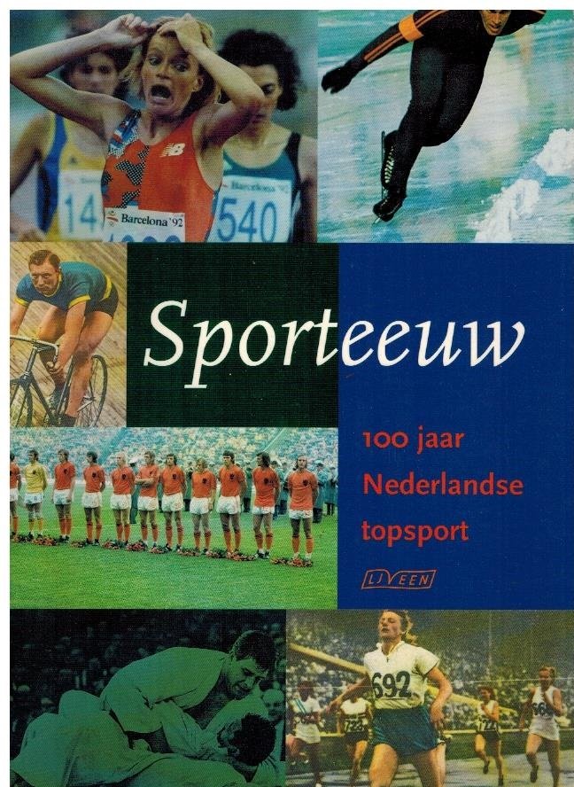 Verkamman, Matty e.a. - Sporteeuw -100 jaar Nederlandse topsport