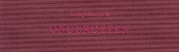 JELLEMA, C.O. - Ongeroepen. Negen sonnetten aan de nagedachtenis van Henk van de Wall Repelaer.