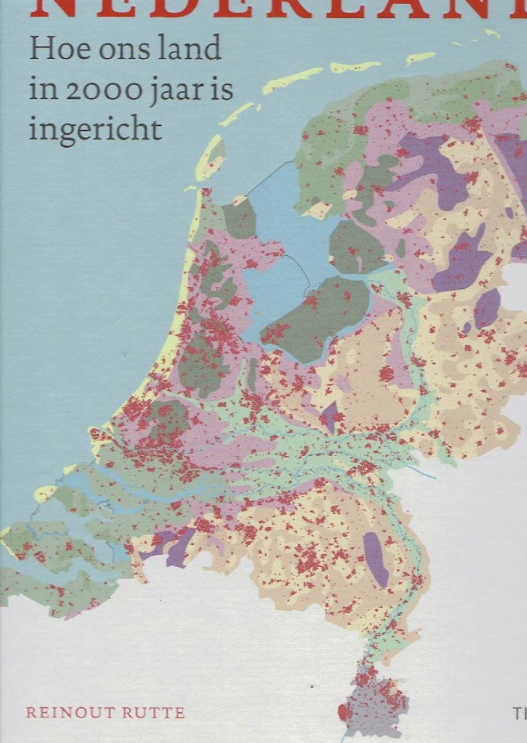 RUTTE, Reinout - Historische atlas van Nederland - Hoe ons land in 2000 jaar is ingericht.