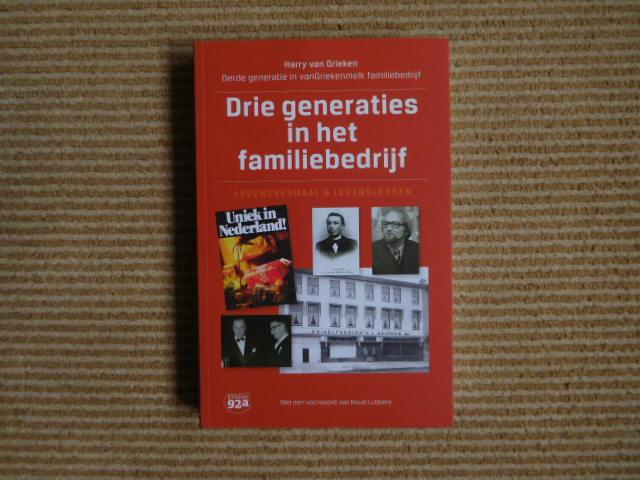 Grieken, Harry Van - Drie generaties in het familiebedrijf / levensverhaal en levenslessen (deel 3)
