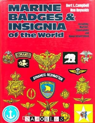 Bert L. Campbell, Ron Reynolds - Marine Badges &amp; Insignia of the World Including Marines, Commandos and Naval Infantrymen