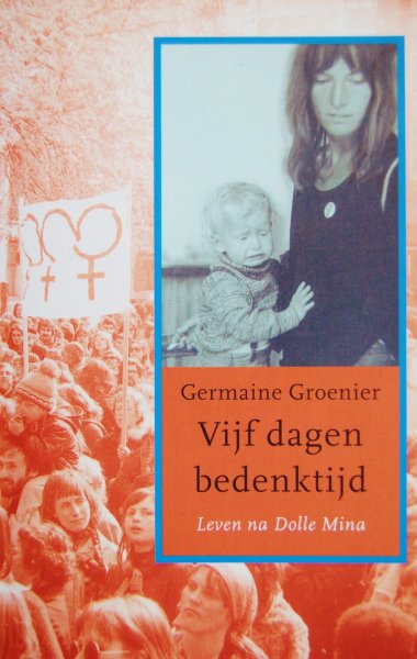 Groenier, Germaine - Vijf dagen bedenktijd / leven na Dolle Mina
