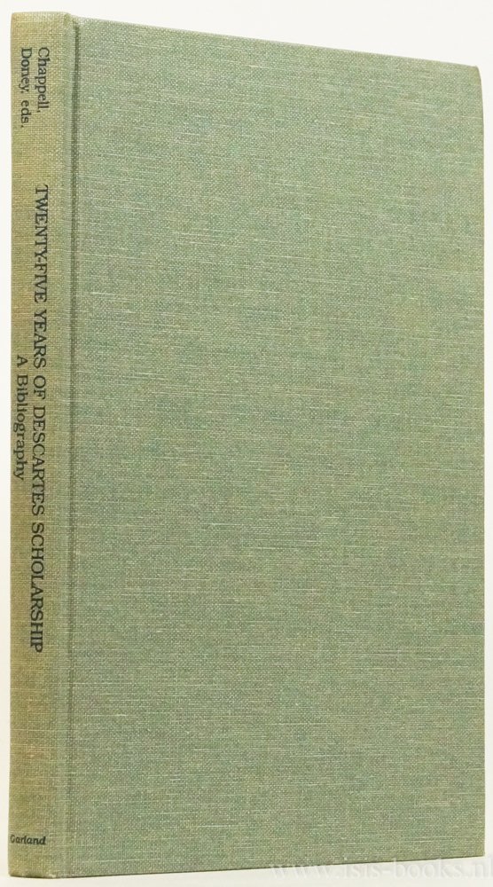 DESCARTES, R., CHAPELL, V., DONEY, W., (ed.) - Twenty-five years of Descartes scholarship, 1960-1984. A bibliography.