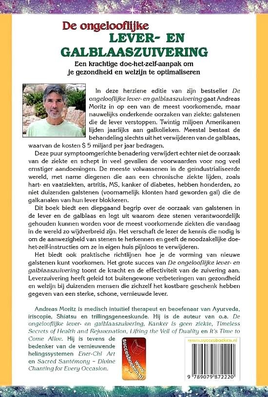 Moritz, Andreas . [ isbn 9789079872220 ]  4019 - De Ongelooflijke Lever- en Galblaaszuivering . ( Een krachtige doe-het-zelf-aanpak om je gezondheid en welzijn te optimaliseren . ) In deze herziene editie van zijn bestseller De ongelooflijke lever- en galblaaszuivering gaat Andreas Moritz in op -