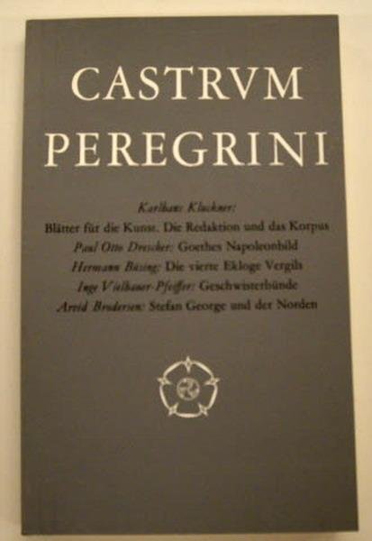 CASTRUM PEREGRINI. - Castrum Pegegrini CVII - CVIII - CIX. Karlhans Kluckner: Blätter für die Kunst. Die redaktion und das Korpus. ......