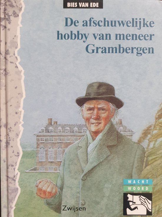 Ede, Bies van - De afschuwelijke hobby van meneer grambergen
