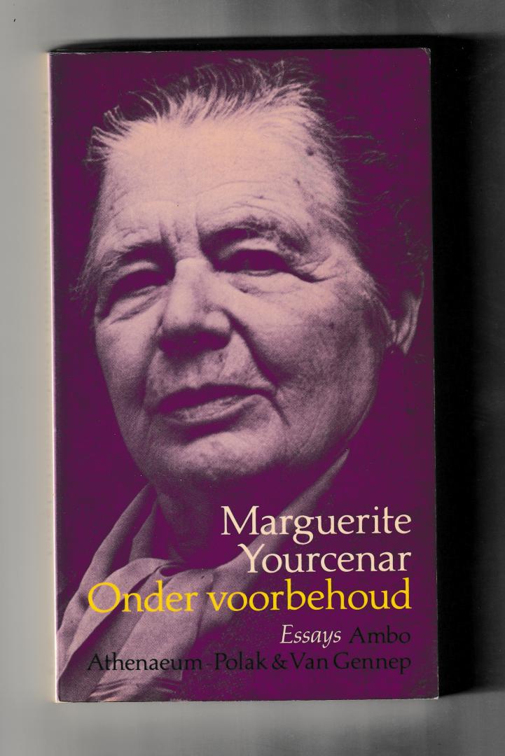 Yourcenar, Marguerite - Onder voorbehoud    essays