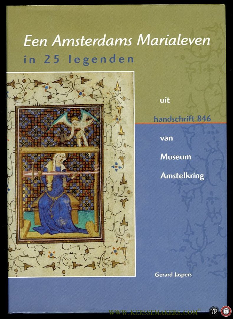 JASPERS, Gerard - Een Amsterdams Marialeven in 25 legenden uit handschrift 846 van Museum Amstelkring