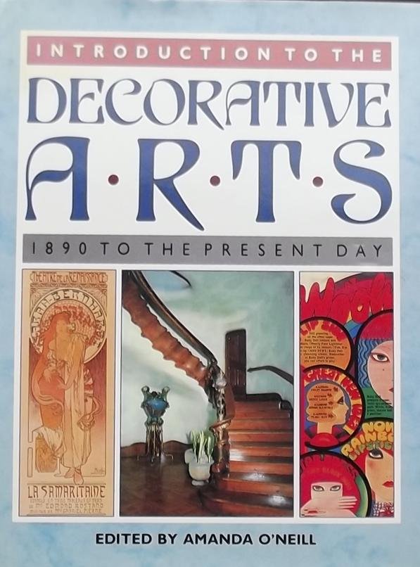 O'Neill, Amanda. - Introduction to the Decorative Arts.