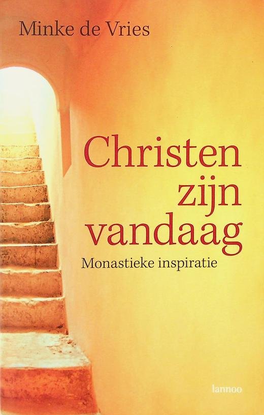 Vries, Minke de - Christen zijn vandaag. Monastieke inspiratie