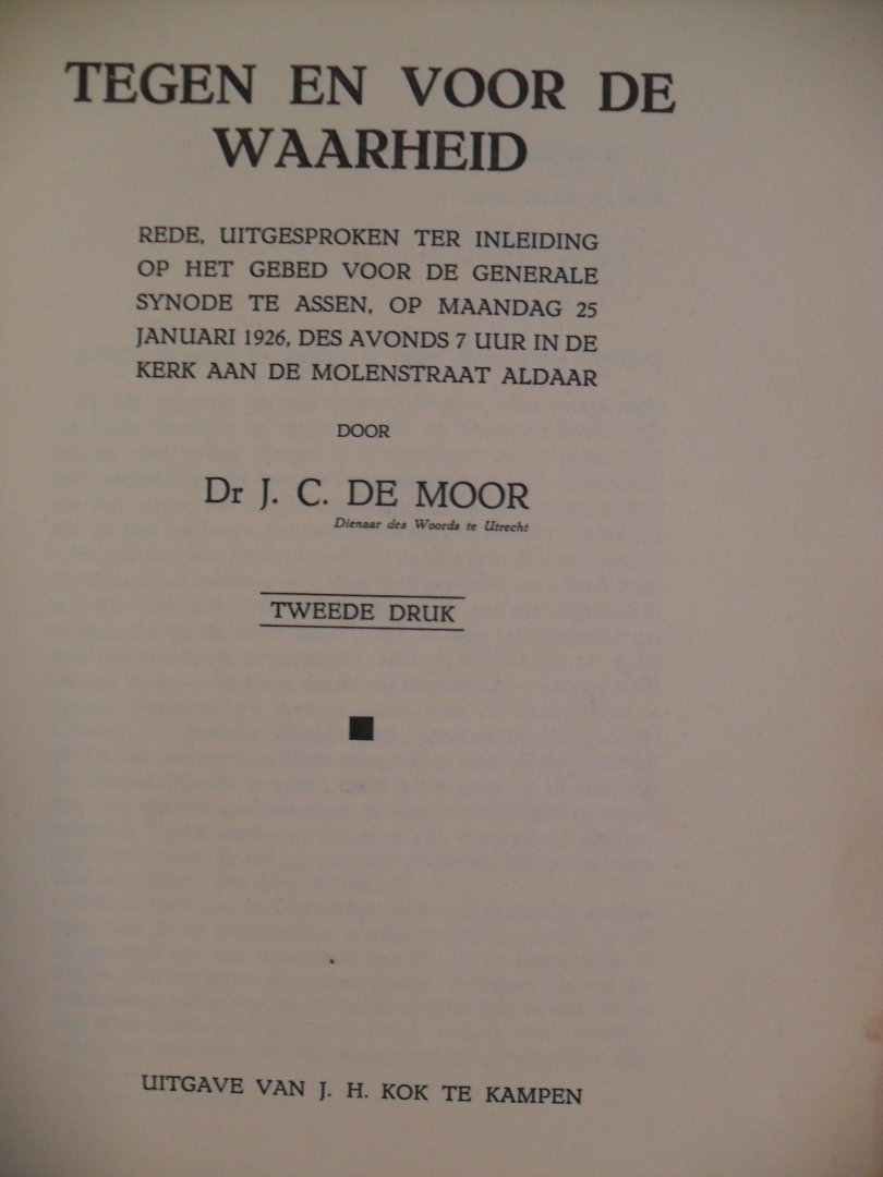 Moor Dr.J.C. de - TEGEN EN VOOR DE WAARHEID ~ Rede uitgesproken te inleiding op het gebed voor de Generale Synode te Assen, maandag 25 jan. 1926