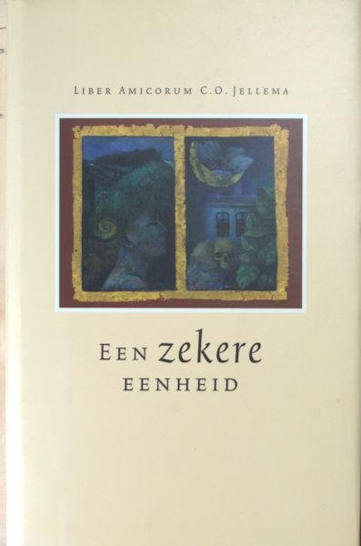 Jellema, C.O. - Liber Amicorum C.O. Jellema. Een zekere eenheid.