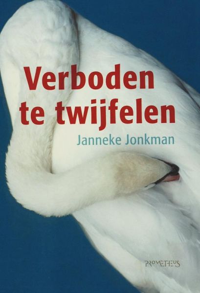 Jonkman, Janneke - Verboden te twijfelen