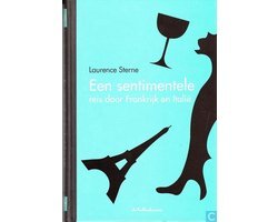 Laurence Sterne & Laurence Sterne - Een sentimentele reis door Frankrijk en Italie
